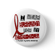MULTIPLE MYELOMA I Wear Burgundy Mother-In-Law buttons