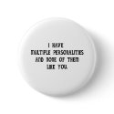 Multiple Personalities and None Like You buttons by melissabee12 Multiple Personalities and None Like You buttons