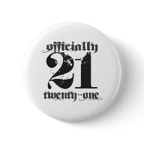 (multiple products selected) Officially 21 Pinback Buttons