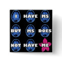 Multiple Sclerosis Awareness Button by kokobaby Multiple Sclerosis Awareness Button