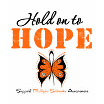 Multiple Sclerosis Hold On To Hope t-shirts