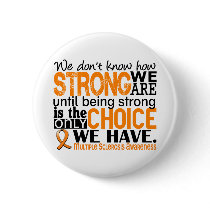 Multiple Sclerosis How Strong We Are Pinback Button