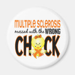 Multiple Sclerosis MS Messed With The Wrong Chick Refrigerator Magnet