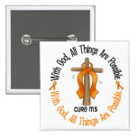 Multiple Sclerosis MS WITH GOD CROSS 1 Pinback Button