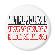 Multiple Sclerosis...Not Cool magnets by multiplesclerosis Multiple Sclerosis...Not Cool magnets