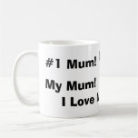 Mum!, Mug