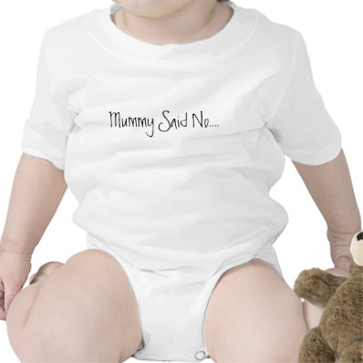 Mummy Said No.... Rompers