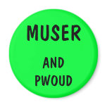 Muser and Pwoud Magnet