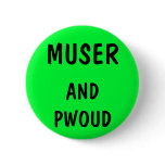 Muser And Pwoud pin/badge buttons
