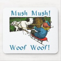 Mush Mush Woof Woof mousepads by zipteedoo Mush Mush Woof Woof mousepads