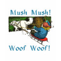 Mush Mush Woof Woof t-shirts by zipteedoo Mush Mush Woof Woof t-shirts