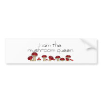 Mushroom Queen Bumper bumper stickers by samiamcreations Mushroom Queen Bumper bumper stickers
