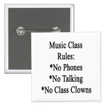Music Class Rules No Phones No Talking No Class Cl Buttons