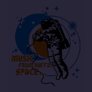 Music from outta Space shirt