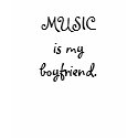 MUSIC is my boyfriend. t-shirts by heavenlyoasis MUSIC is my boyfriend. t-shirts