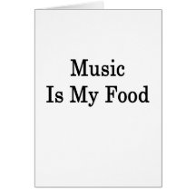 Music Is My Food Card