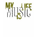 MUSIC IS MY LIFE IS MUSIC t-shirts