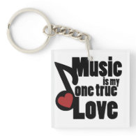 Music is my one true love keychains