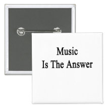 Music Is The Anwer Button