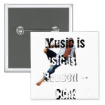 Music Is The Reason Pinback Button