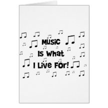 Music Is What I Live For Cards