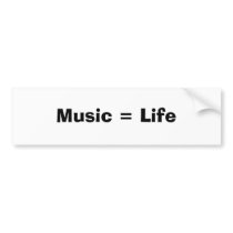 Music = Life bumper stickers by alexttlyrocks Music = Life bumper stickers