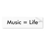 Music = Life white Bumper Sticker