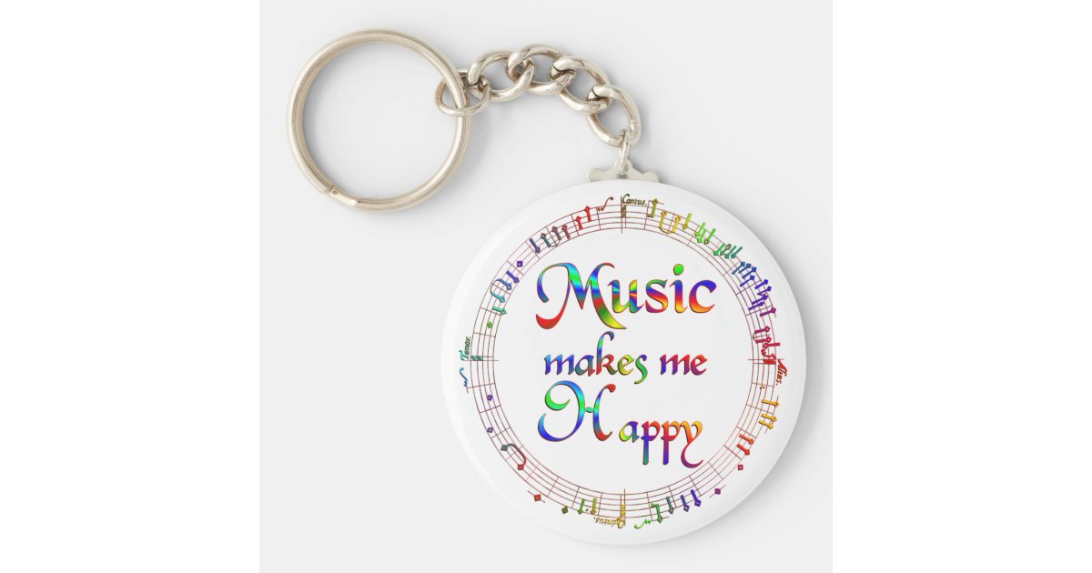 Music Makes Me Happy Keychain Zazzle
