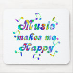 Music Makes Me Happy Mouse Mat