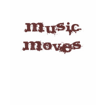 Music Moves t-shirts by Shecanthink Music Moves t-shirts