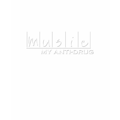 Music My Anti-Drug Tee Shirt by Designdivaad