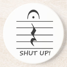 Music Notation Rest with Shut up Coaster