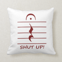 Music Notation Rest with Shut up Maroon Pillow