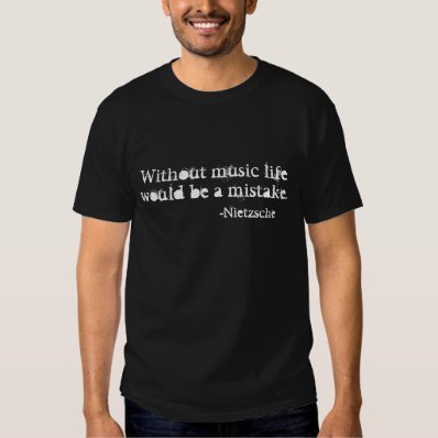 Music quote, Nietzsche T-shirt