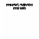 Music saved my life t-shirts