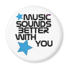 round_magnet - Music Sounds Better With You