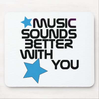 Music Sounds Better With You mousepads