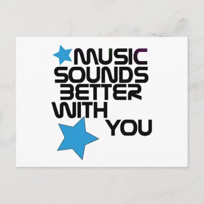 Music Sounds Better With You postcards