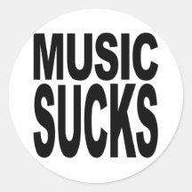 Music Sucks Round Sticker