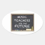 MUSIC TEACHERS ARE OUR FUTURE OVAL STICKER
