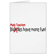 Music Teachers Have More Fun Greeting Card
