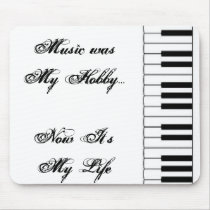 Music was My Hobby...Now It's M... mousepads by moviequeen985 Music was My Hobby...Now It's M... mousepads