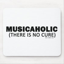 Musicaholic (There Is No Cure) mousepads