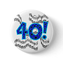 Musical 40th Birthday buttons