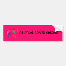 MusicalNotes, Caution: Driver Singing Bumper Stickers