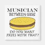Musician Between Gigs Magnets
