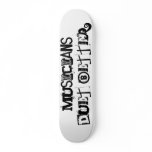 Musicians Duet Better! skateboard