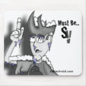 Must Be... mousepads