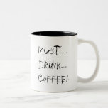 must....drink...COFFEE! Mugs