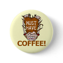Must Have Coffee buttons